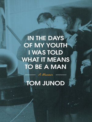 cover image of In the Days of My Youth I Was Told What It Means to Be a Man